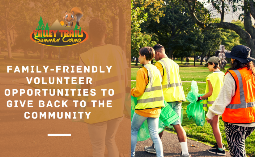 Family Friendly Volunteer Opportunities to Give Back to the Community