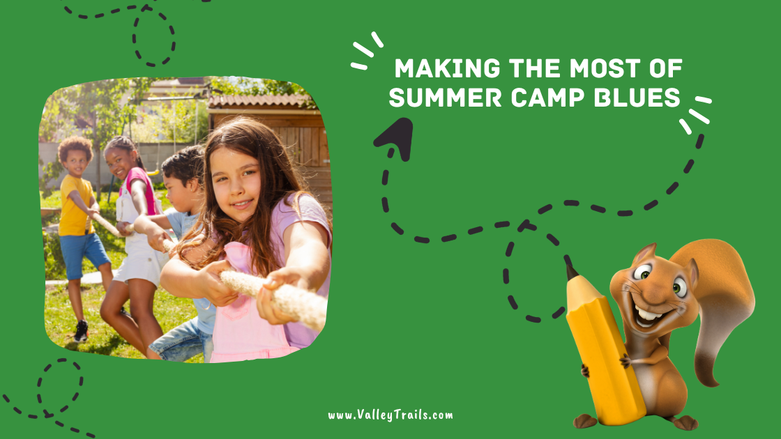 Making the Most of Summer Camp Blues - Valley Trails Summer Camp