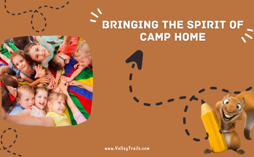 How to Keep the Camp Spirit Alive at Home